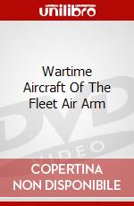 Wartime Aircraft Of The Fleet Air Arm dvd
