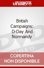 British Campaigns: D-Day And Normandy dvd