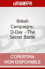 British Campaigns: D-Day - The Secret Battle dvd