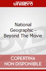 National Geographic - Beyond The Movie dvd