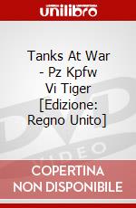 Tanks At War - Pz Kpfw Vi Tiger [Edizione: Regno Unito] dvd
