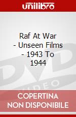 Raf At War - Unseen Films - 1943 To 1944 [Edizione: Regno Unito] dvd