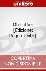 Oh Father [Edizione: Regno Unito] dvd