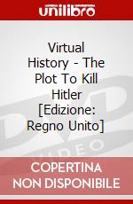 Virtual History - The Plot To Kill Hitler [Edizione: Regno Unito] dvd