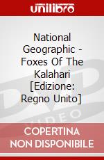 National Geographic - Foxes Of The Kalahari [Edizione: Regno Unito] dvd