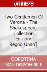 Two Gentlemen Of Verona - The Shakespeare Collection [Edizione: Regno Unito] dvd