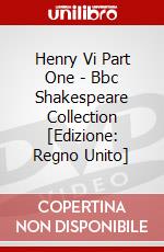 Henry Vi Part One - Bbc Shakespeare Collection [Edizione: Regno Unito] dvd