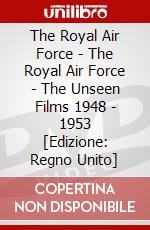 The Royal Air Force - The Royal Air Force - The Unseen Films 1948 - 1953 [Edizione: Regno Unito] dvd
