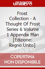 Frost Collection - A Thought Of Frost Series 6 Volume 1 Appendix Man [Edizione: Regno Unito] dvd
