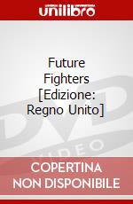 Future Fighters [Edizione: Regno Unito] dvd