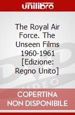 The Royal Air Force. The Unseen Films 1960-1961 [Edizione: Regno Unito] dvd