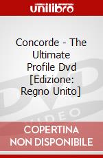 Concorde - The Ultimate Profile Dvd [Edizione: Regno Unito] dvd