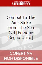 Combat In The Air - Strike From The Sea Dvd [Edizione: Regno Unito] dvd