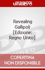 Revealing Gallipoli [Edizione: Regno Unito] dvd