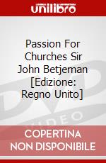 Passion For Churches Sir John Betjeman [Edizione: Regno Unito] dvd