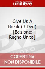 Give Us A Break (3 Dvd) [Edizione: Regno Unito] dvd