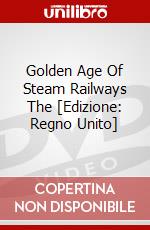Golden Age Of Steam Railways The [Edizione: Regno Unito] dvd