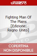Fighting Man Of The Plains [Edizione: Regno Unito] dvd