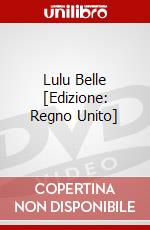 Lulu Belle [Edizione: Regno Unito] dvd