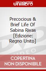 Precocious & Brief Life Of Sabina Rivas [Edizione: Regno Unito] dvd