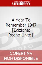 A Year To Remember 1947 [Edizione: Regno Unito] dvd