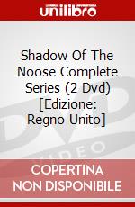 Shadow Of The Noose  Complete Series (2 Dvd) [Edizione: Regno Unito] dvd
