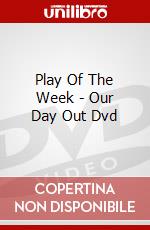 Play Of The Week - Our Day Out Dvd dvd
