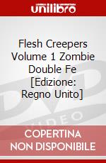 Flesh Creepers Volume 1 Zombie Double Fe [Edizione: Regno Unito] dvd