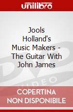 Jools Holland's Music Makers - The Guitar With John James dvd