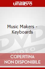 Music Makers - Keyboards [Edizione: Regno Unito] dvd