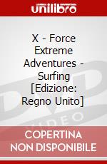 X - Force Extreme Adventures - Surfing [Edizione: Regno Unito] dvd