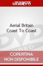 Aerial Britain Coast To Coast dvd