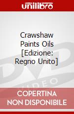Crawshaw Paints Oils [Edizione: Regno Unito] dvd