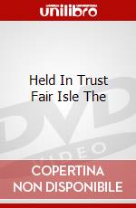 Held In Trust Fair Isle The dvd