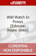 Wild Watch In Powys [Edizione: Regno Unito] dvd