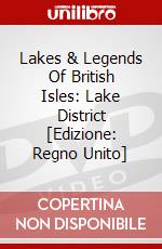 Lakes & Legends Of British Isles: Lake District [Edizione: Regno Unito] dvd