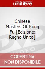 Chinese Masters Of Kung Fu [Edizione: Regno Unito] dvd