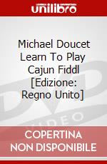 Michael Doucet Learn To Play Cajun Fiddl [Edizione: Regno Unito] dvd