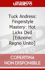 Tuck Andress: Fingerstyle Mastery: Hot Licks Dvd [Edizione: Regno Unito] dvd