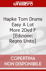 Hapke Tom Drums Easy A Lot More 2Dvd F [Edizione: Regno Unito] dvd