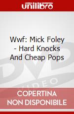 Wwf: Mick Foley - Hard Knocks And Cheap Pops dvd