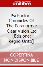 Psi Factor - Chronicles Of The Paranorma: Clear Vision Ltd [Edizione: Regno Unito] dvd