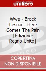 Wwe - Brock Lesnar - Here Comes The Pain [Edizione: Regno Unito] dvd