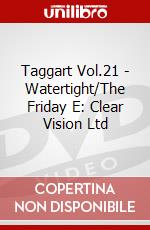 Taggart Vol.21 - Watertight/The Friday E: Clear Vision Ltd dvd