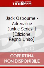 Jack Osbourne - Adrenaline Junkie Series 1 [Edizione: Regno Unito] dvd