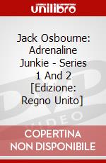Jack Osbourne: Adrenaline Junkie - Series 1 And 2 [Edizione: Regno Unito] dvd