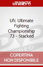 Ufc Ultimate Fighting Championship 73 - Stacked dvd