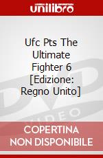 Ufc Pts The Ultimate Fighter 6 [Edizione: Regno Unito] dvd