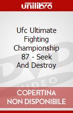 Ufc Ultimate Fighting Championship 87 - Seek And Destroy dvd