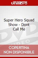 Super Hero Squad Show - Dont Call Me dvd